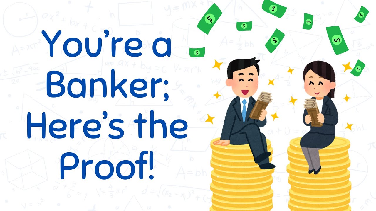 💰 You're a BANKER; Here's the PROOF!