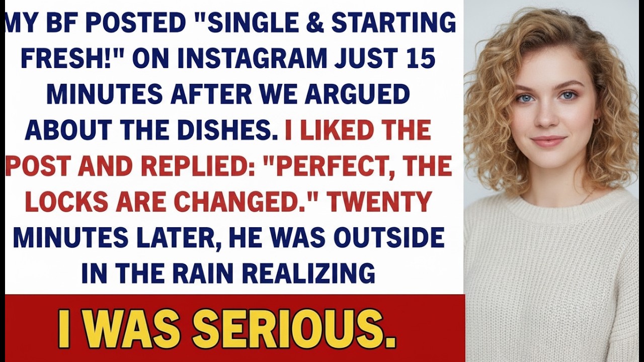My BF Posted Single Starting Fresh On Instagram Just 15 Minutes After Our Fight I Completely Shocked