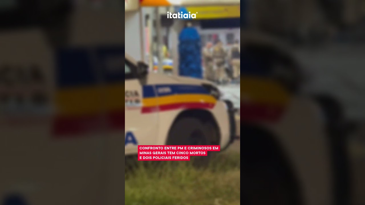 CONFRONTO ENTRE PM E CRIMINOSOS EM MINAS GERAIS TEM CINCO MORTOS E DOIS POLICIAIS FERIDOS