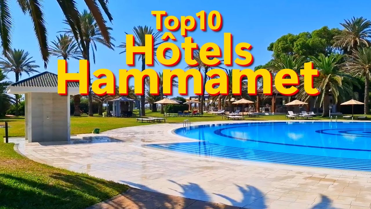 Top 10 des Plus Beaux Hôtels à Hammamet - Tunisie - Voyage Vidéo  - 4K