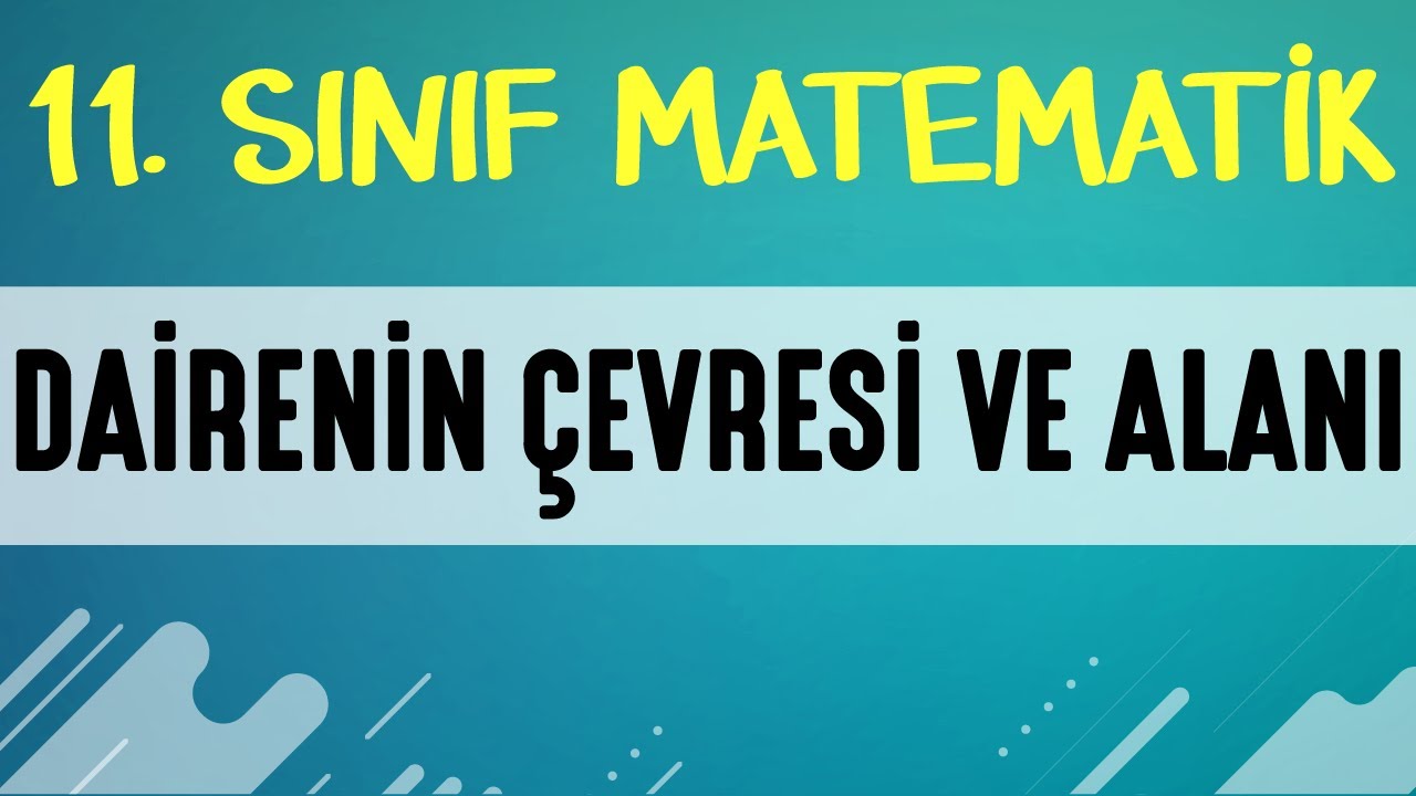Dairenin Çevresi ve Alanı 11. SINIF MATEMATİK | EMRAH HOCA