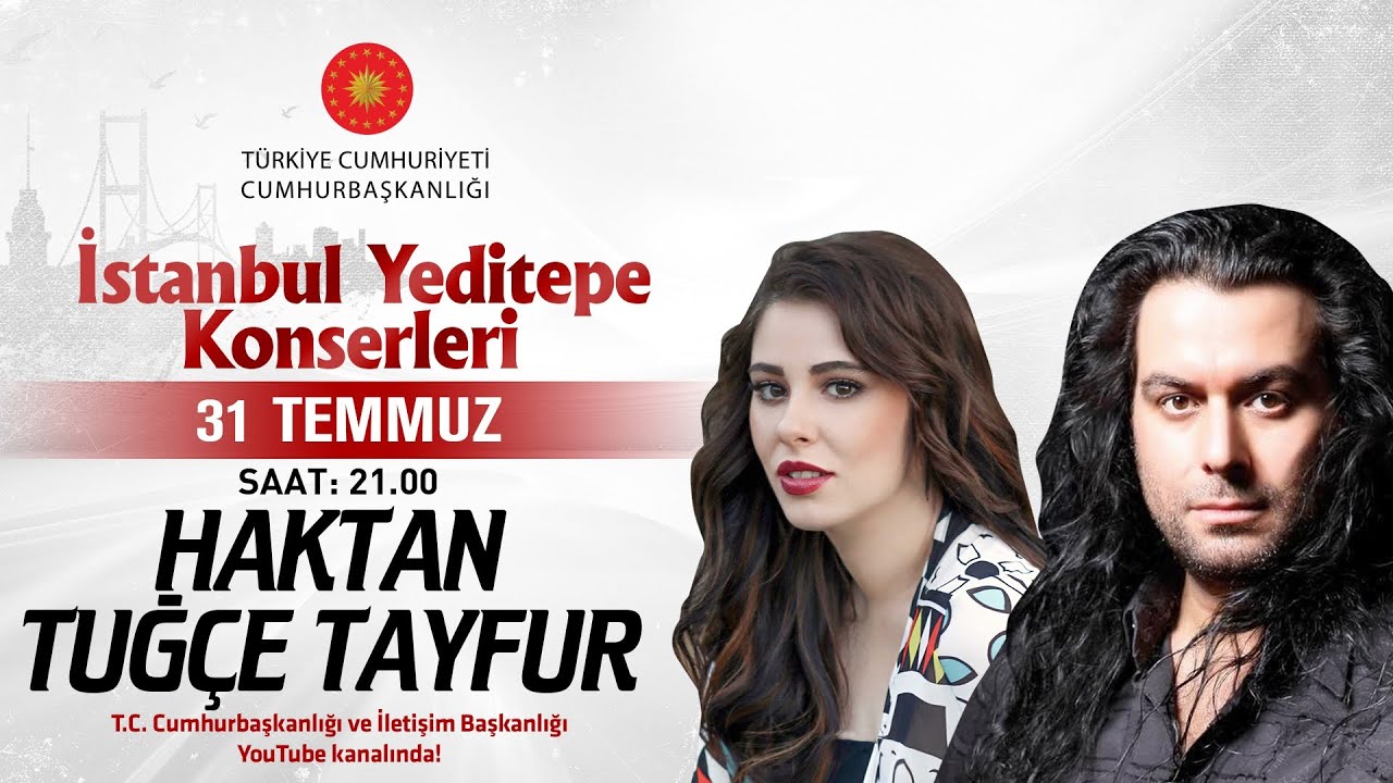 Cumhurbaşkanlığı &ldquo;İstanbul Yeditepe Konserleri&rdquo; Haktan / Tuğ&ccedil;e Tayfur