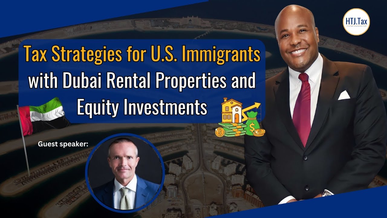 [Offshore Tax] Tax Strategies for US Immigrants with Dubai Rental Properties and Equity Investments