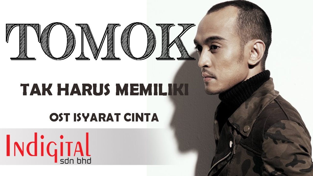 Tomok - Tak Harus Memiliki (Official Music Video) OST Isyarat Cinta