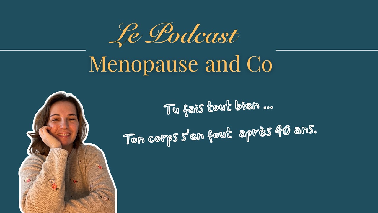 #9 Tu fais tout bien mais ton corps s'en fout après 40 ans