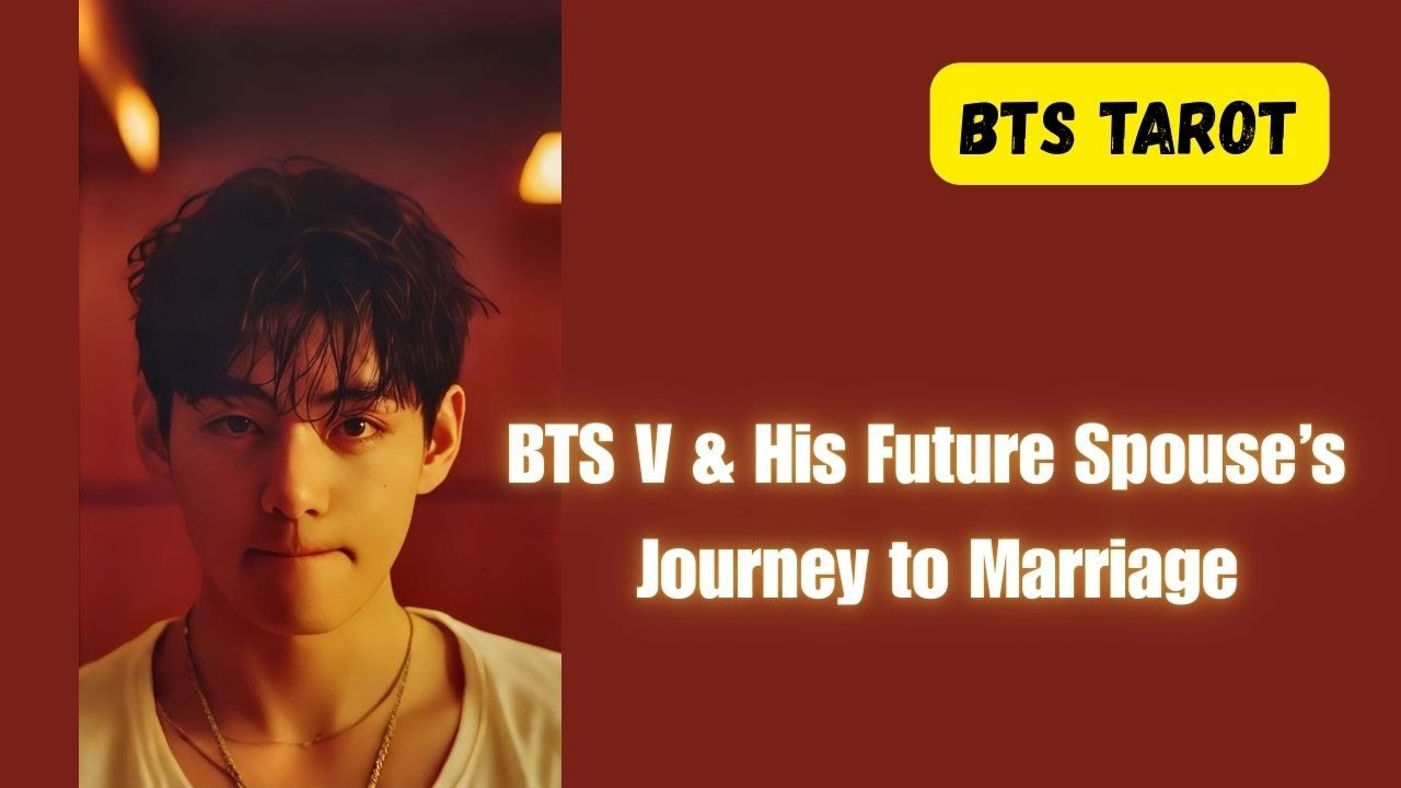 [BTS TAROT] BTS V and his Future Spouse's Journey to Marriage; What they need to do?