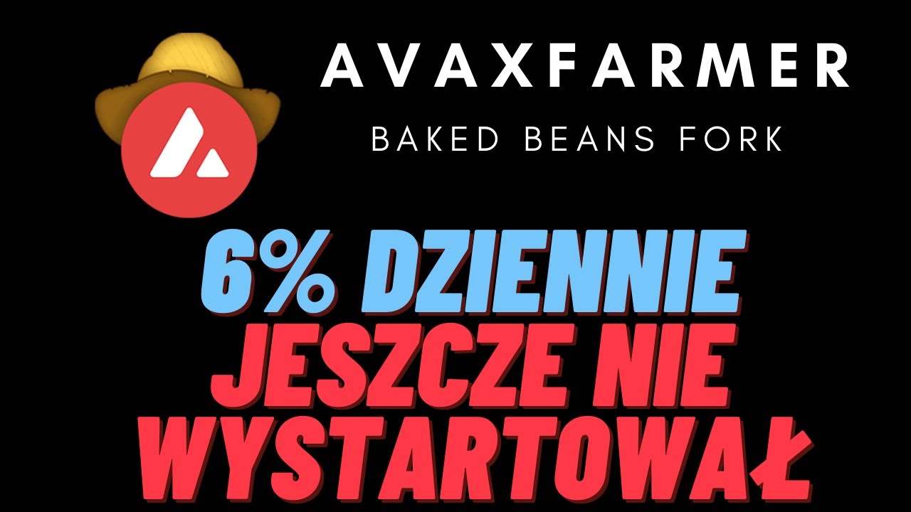Avax Farmer- Baked Beans Fork na sieci Avalanche. Start 10 kwietnia 21:00