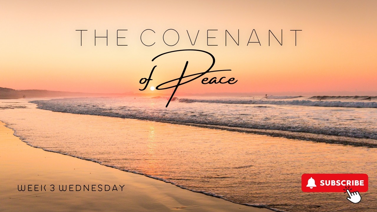 The Covenant of Peace Week 3 Wednesday