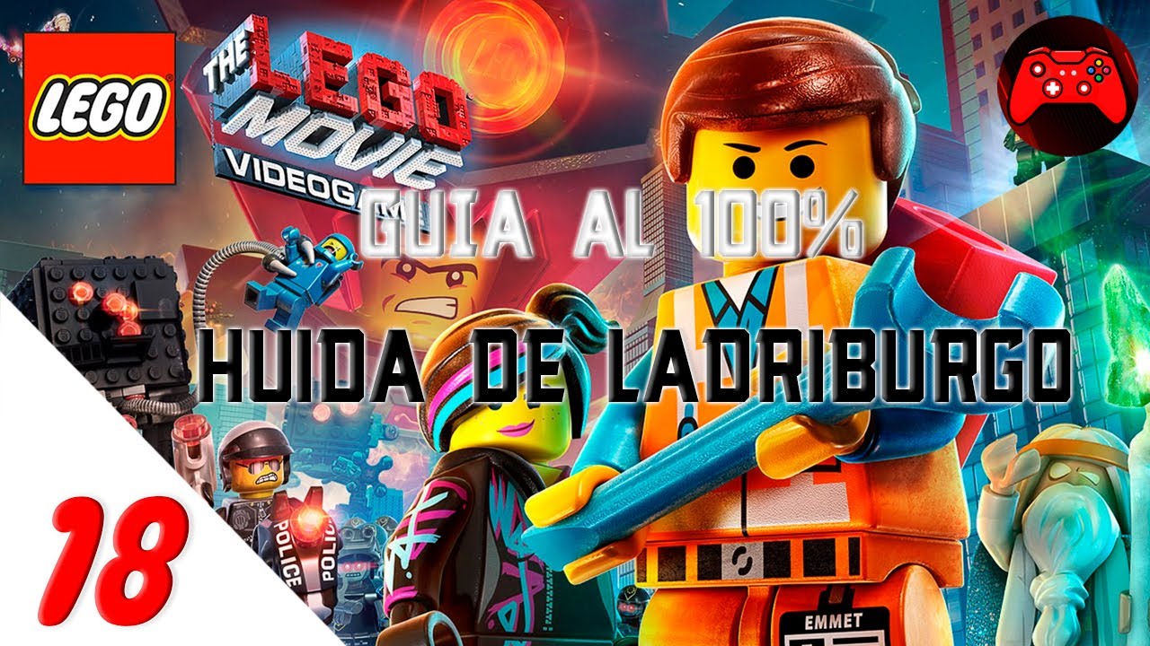 Escape de Ladriburgo (Guía al 100%) |LEGO MOVIE THE VIDEOGAME #18