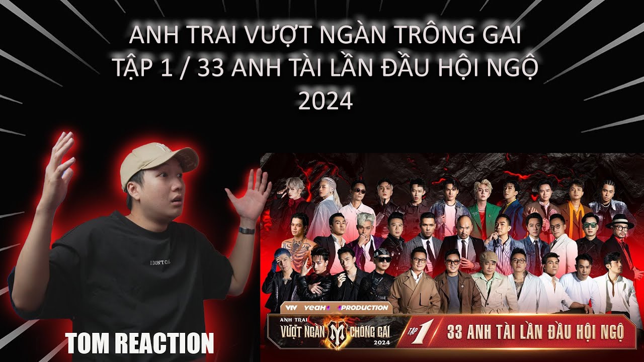 LẦN ĐẦU TIÊN TRONG LỊCH SỬ ĐIỀU NÀY ĐÃ XẢY RA - ANH TRAI VƯỢT NGÀN CHÔNG GAI TẬP 1 - REACTION BY TOM