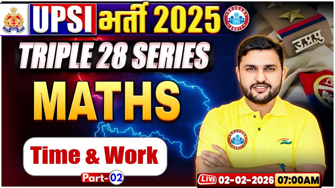 UPSI Maths Classes 2025 | Time & Work Part 02 | Triple 28 Series For UP SI, UP SI Maths