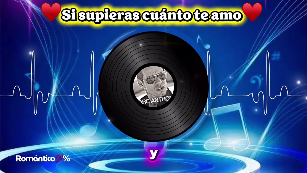 ♥️Si supieras cuanto te amo - Marc Anthony♥️
