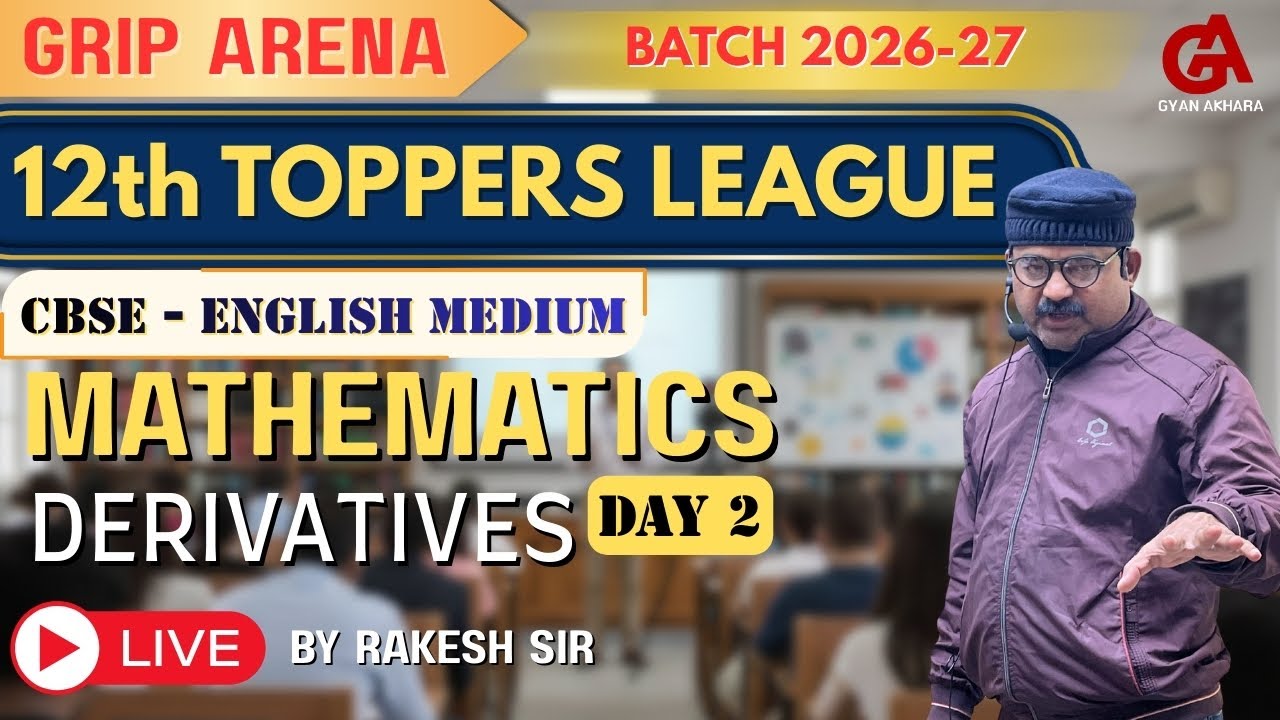CBSE Class 12 | MATHEMATICS | Derivatives | Day 2 | 12th TARGET BATCH 2027 | Grip Arena