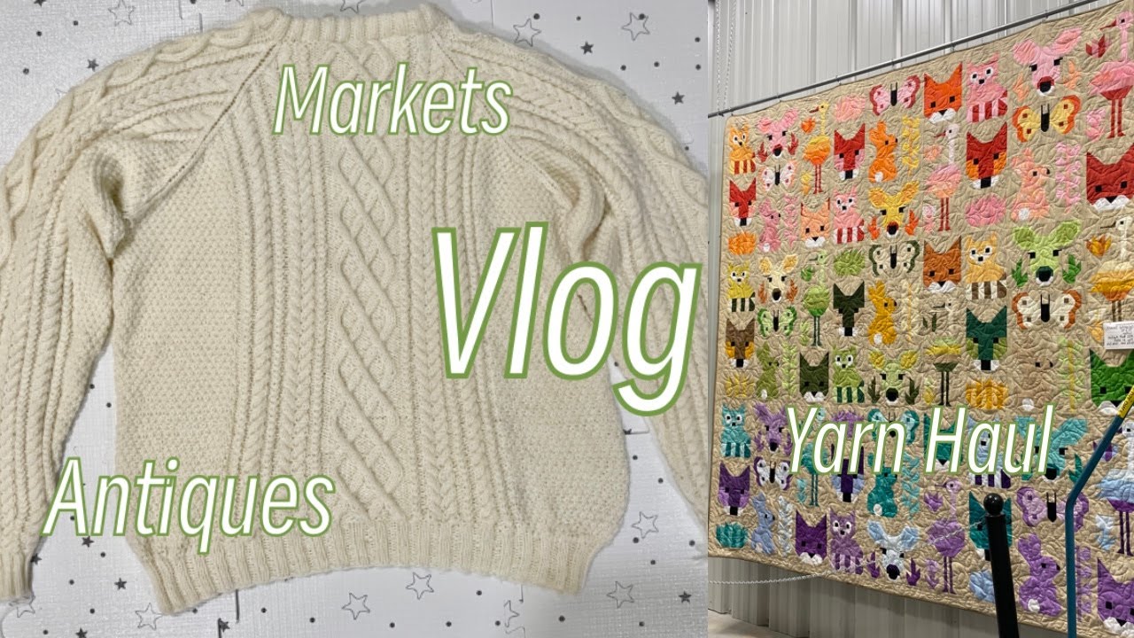 🤍Vlog | markets, yarn, knitting, thrifting🤍
