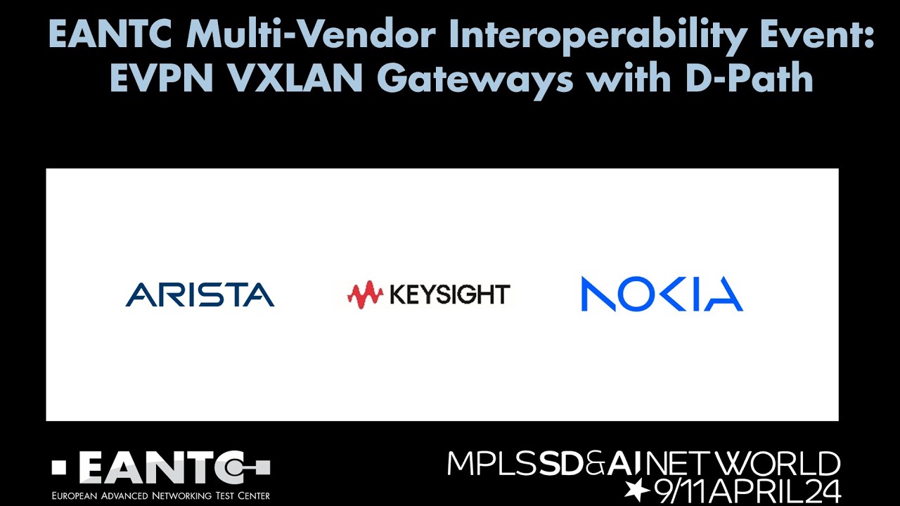 EVPN-VXLAN Multi-Domain testing with D-Path - EANTC Multi-Vendor Interop Showcase at MPLS SDN 2024