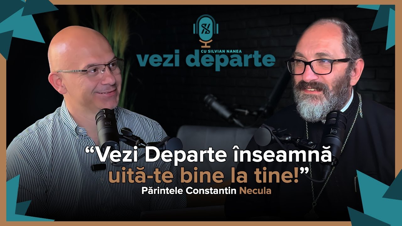 Cum Să Îmbrățișăm Iubirea și Smerenia în Viața Noastră? Părintele Constantin Necula | Ep. 13