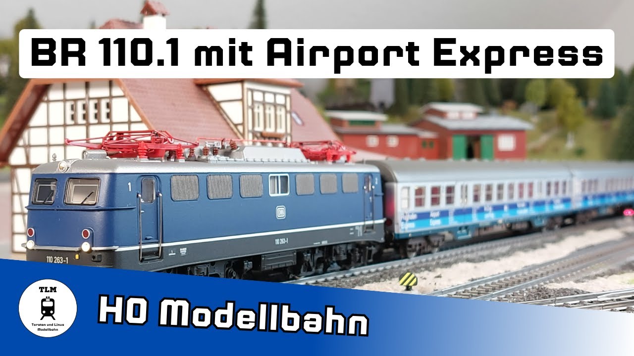 H0 Modelleisenbahn: Vorstellung Airport Express Märklin 43815 und  Zuglok 110 263-1 Märklin 37108