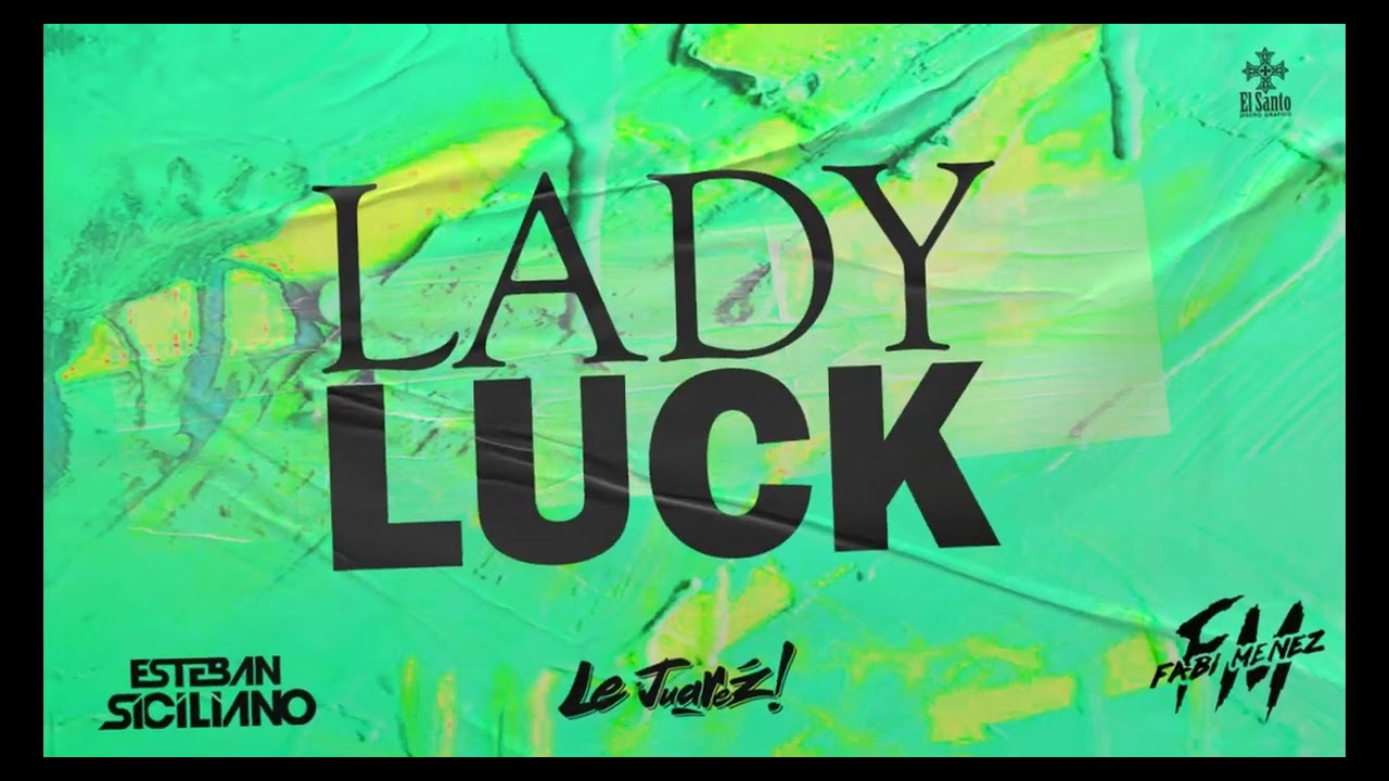 Lady Luck (Esteban Siciliano & Le Juarez Ft. Fabi Menez Remix)