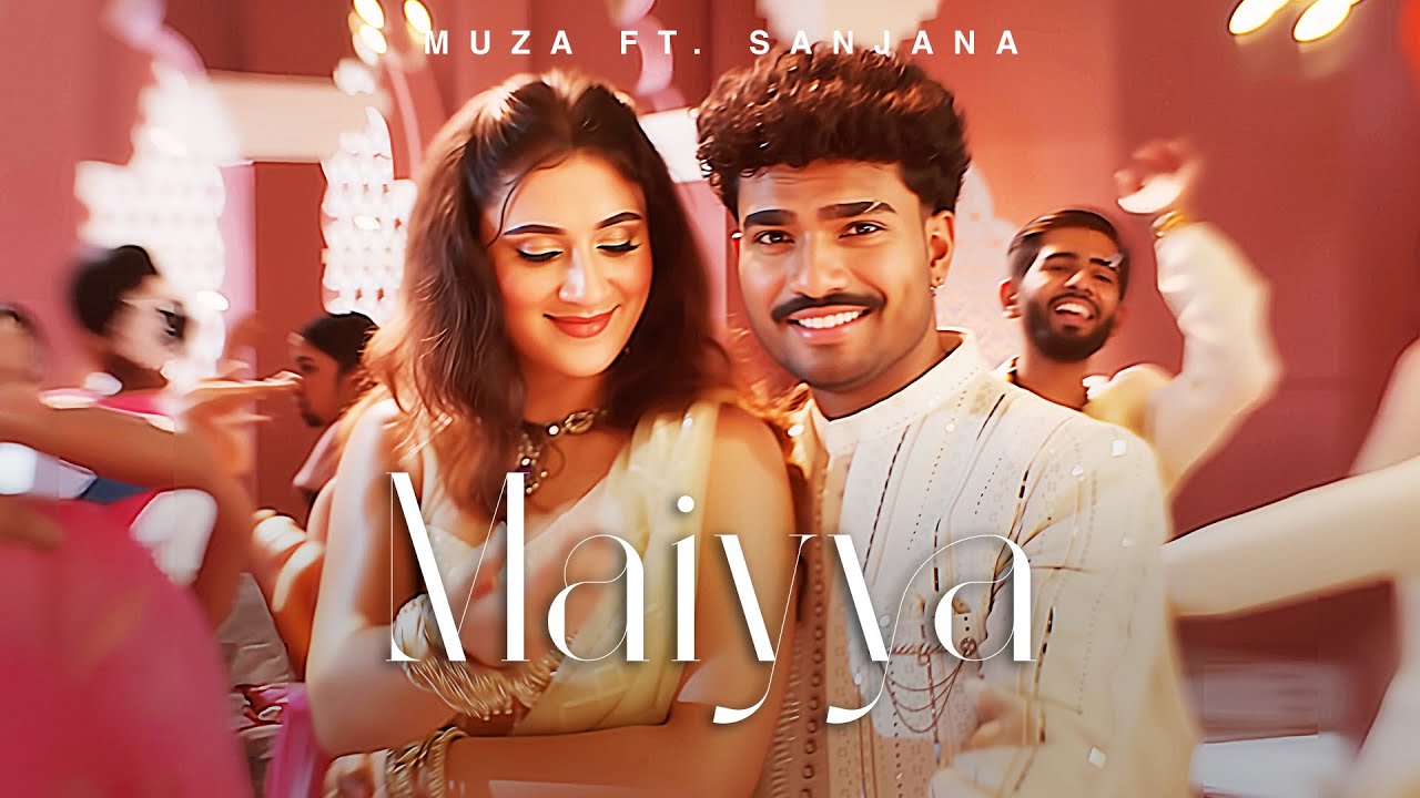 Muza ft. Sanjana - Maiyya | Official Music Video |