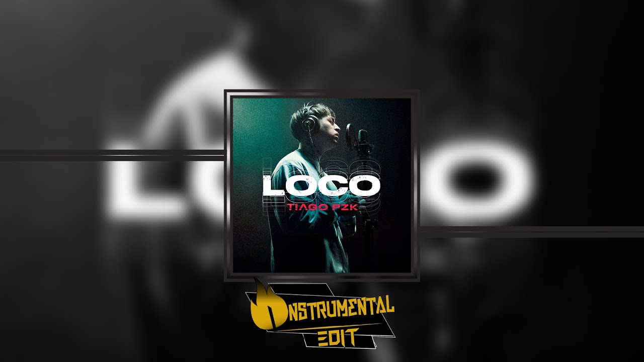 Tiago PZK - Loco (Instrumental)