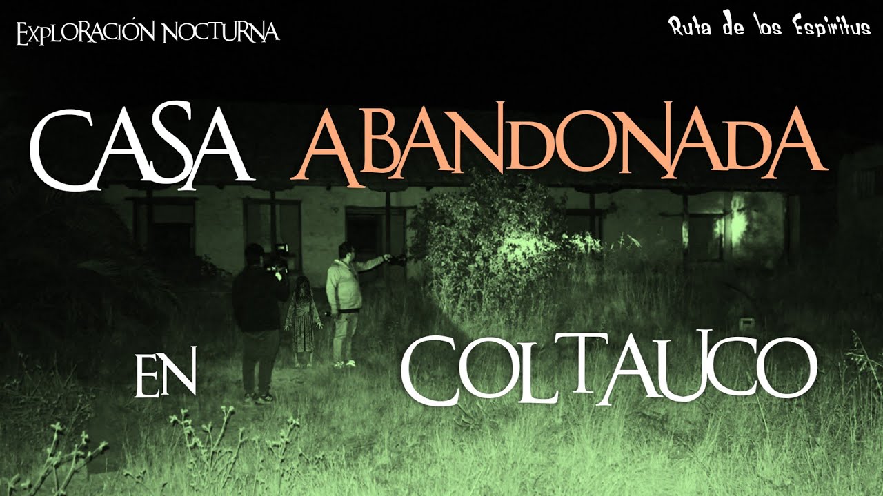 Casa ABANDONADA en COLTAUCO lo de Cueva EXPLORACIÓN NOCTURNA Urbexchile