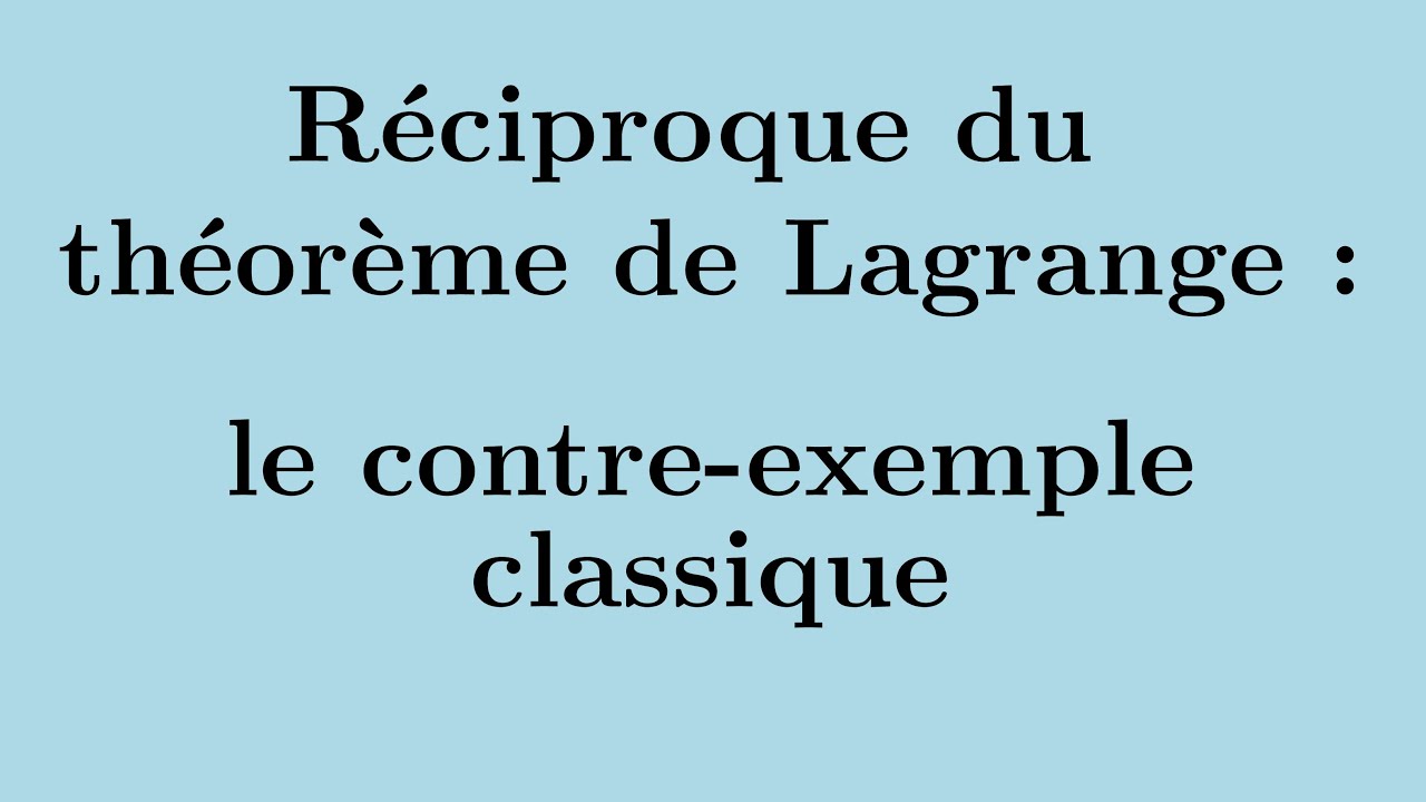 Réciproque du théorème de Lagrange : le contre-exemple classique