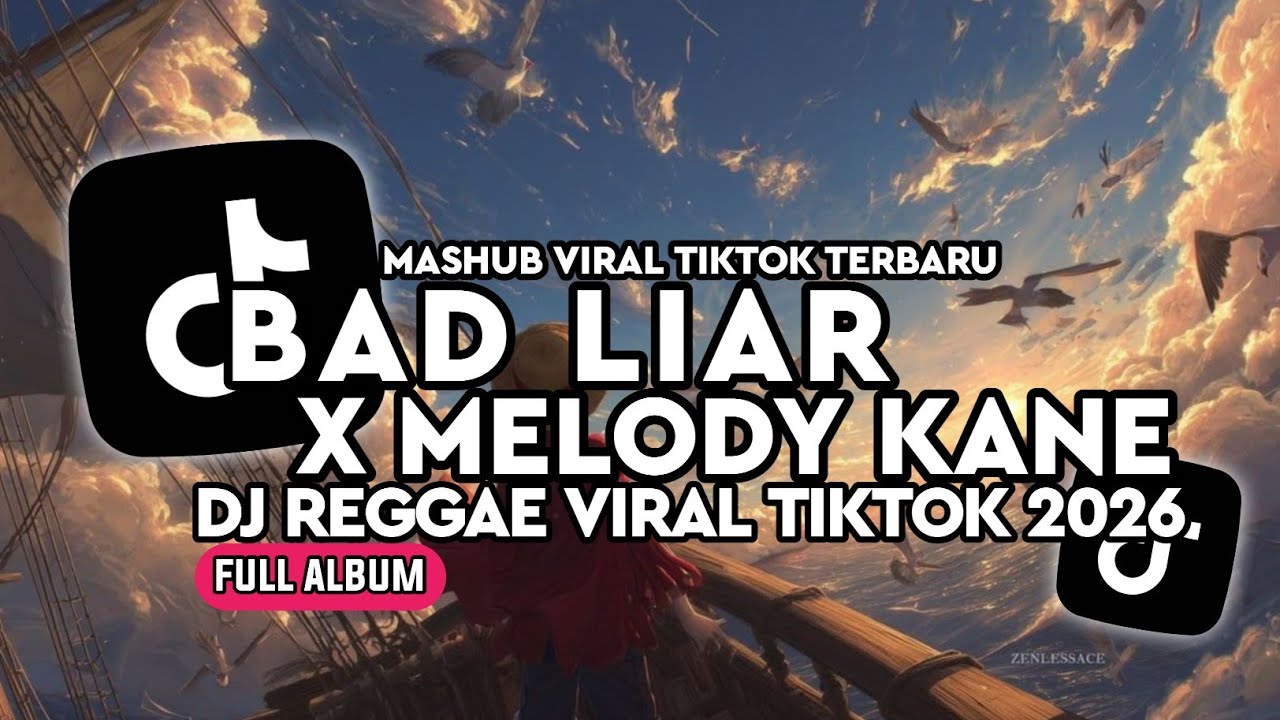 DJ BAD LIAR X MELODY KANE || KUMPULAN DJ REGGAE SLOW TERBARU || DJ CAMPURAN VIRAL TIKTOK 2026🎵 