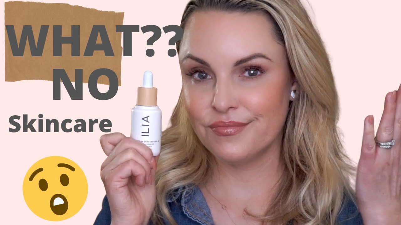 НЕТ ТОНАЛЬНОГО СРЕДСТВА ДЛЯ УХОДА ЗА КОЖЕЙ? || Тональный крем ILIA Super Serum Skin Tint SPF 40