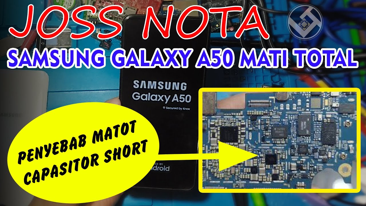 SAMSUNG GALAXY A50 MATI TOTAL | GANTI KAPASITOR SHORT JOSS BIKIN NOTA