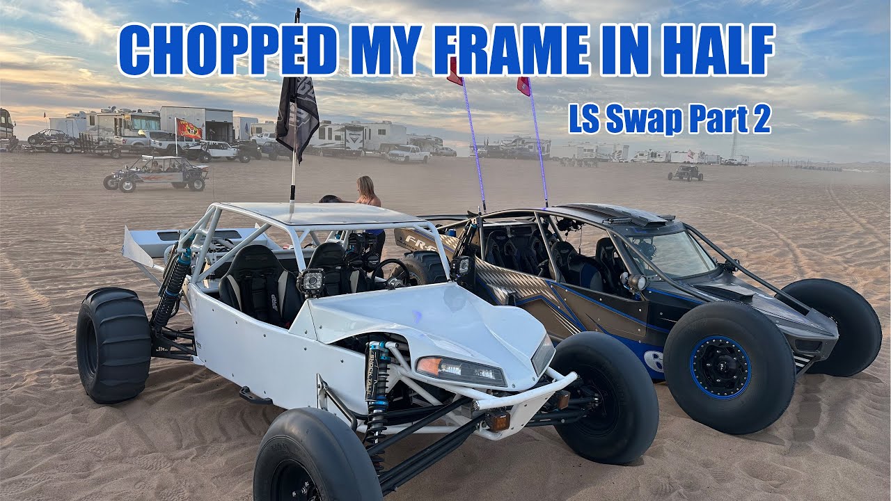Sandrail Frame CHOPPED in Half! Sand Limo LS Swap Part 2