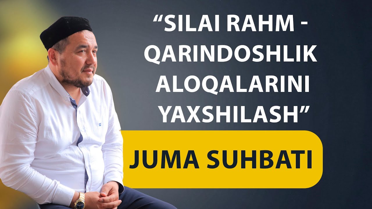 Shukurulloh domla | “Silai rahm - Qarindoshlik aloqalarini yaxshilash”