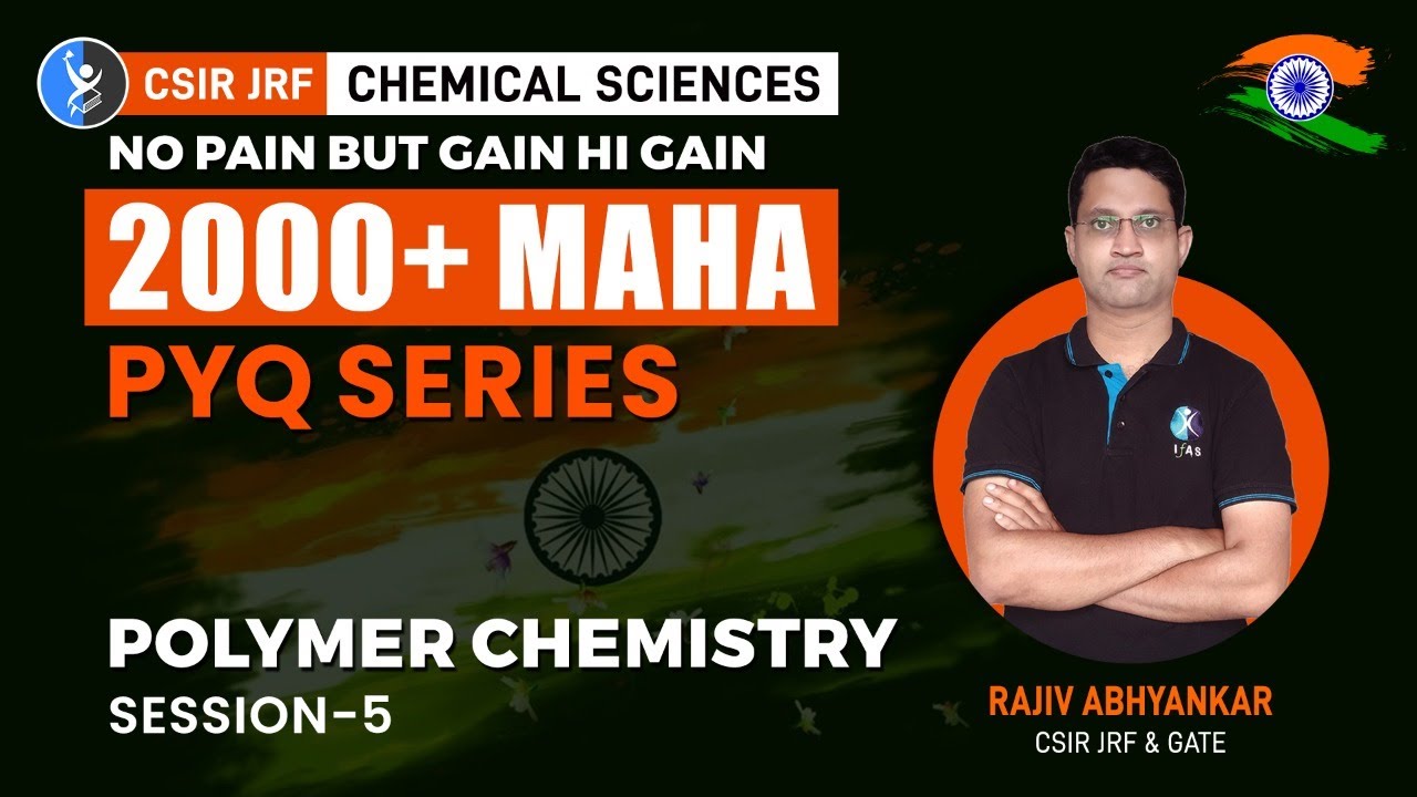 Polymer Chemistry For CSIR NET Chemistry Session 5