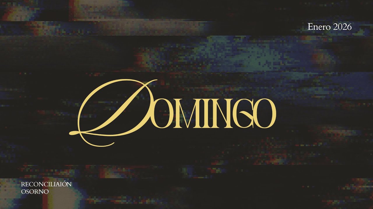 EN VIVO🔴 RECONCILIACION OSORNO / CULTO DOMINGO  / 18-01-26 / 10:30 AM