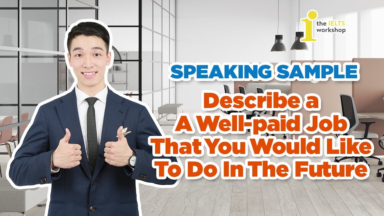 [Speaking Sample] Describe A Well-paid Job That You Would Like To Do In The Future