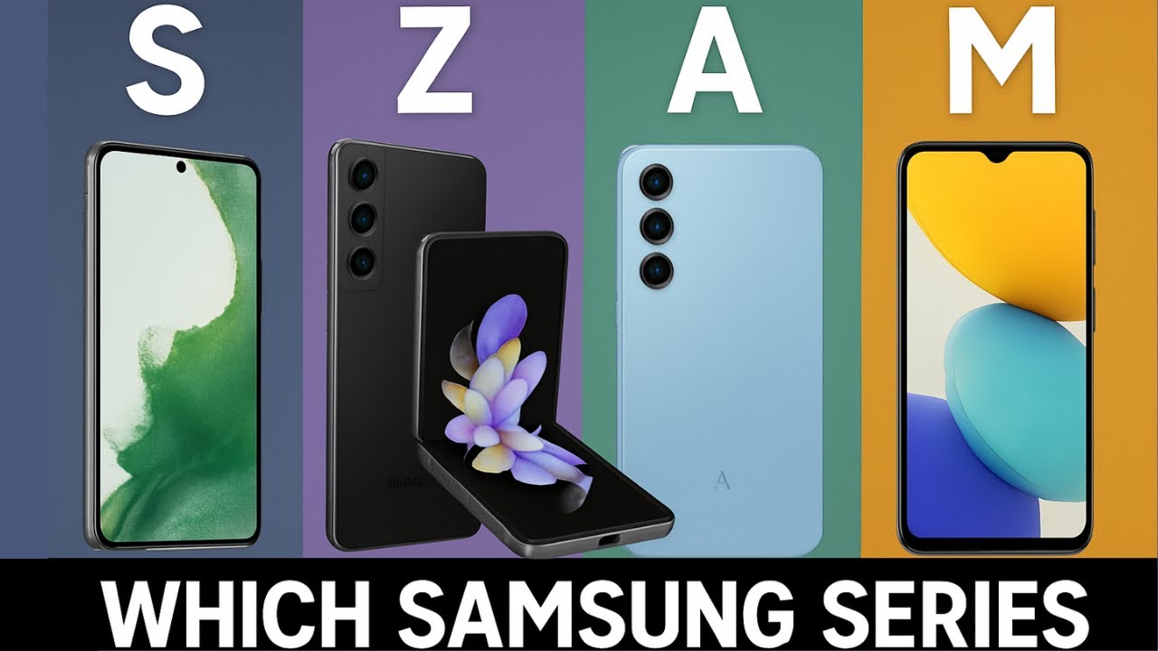 Samsung Phone Series Explained! | Galaxy S, A, M, Z Series: What&rsquo;s the Difference?