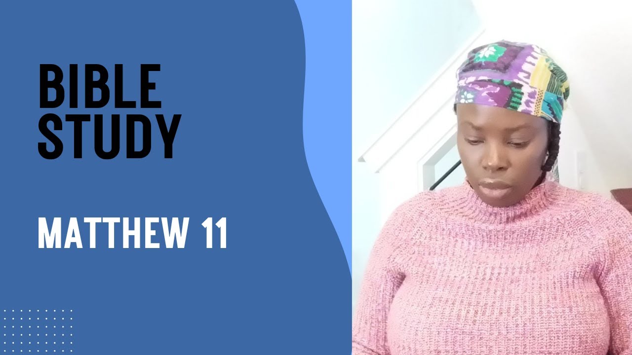 MATTHEW 11(NKJV)JOHN THE BAPTIST SENDS MESSENGERS TO JESUS|WOE TO THE  IMPENITENT CITIES