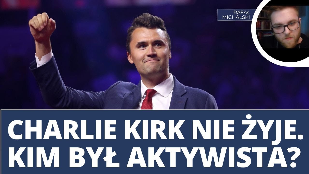Charlie Kirk, kim był amerykański aktywista? | Rafał Michalski