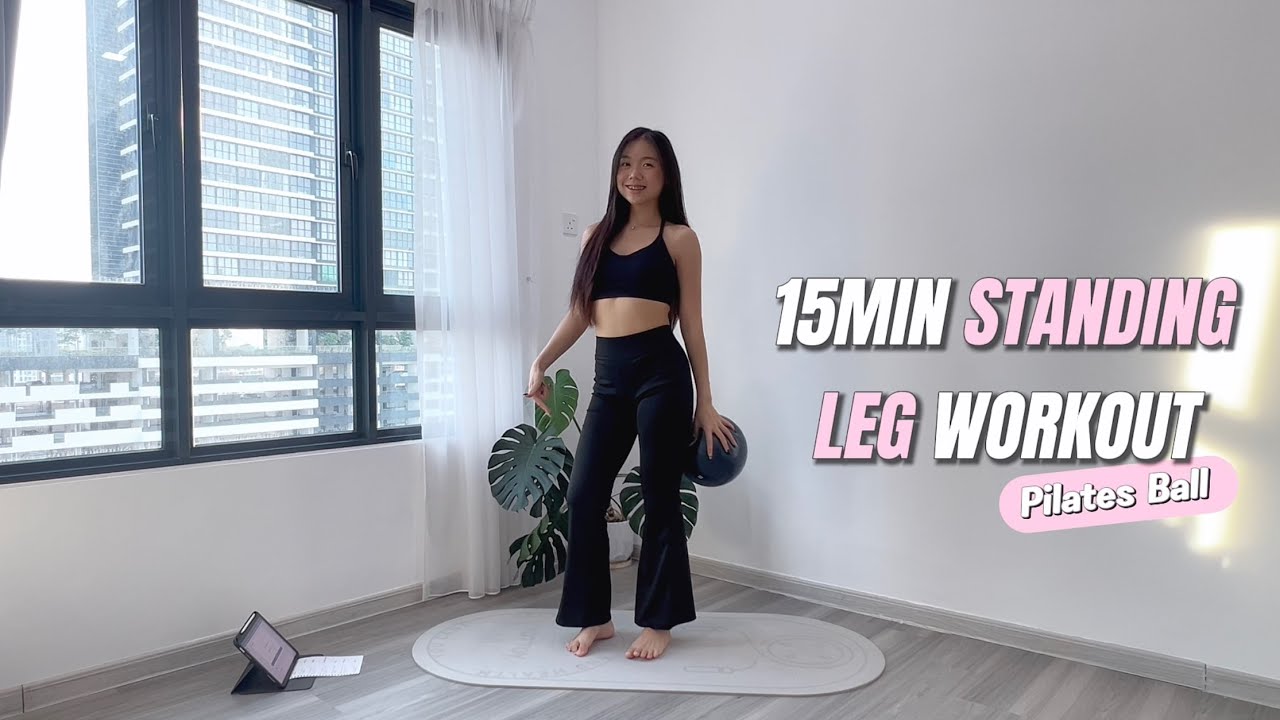 15分钟皮拉提斯美腿运动｜15MIN Pilates Standing Leg Workout w/ Pilates Ball