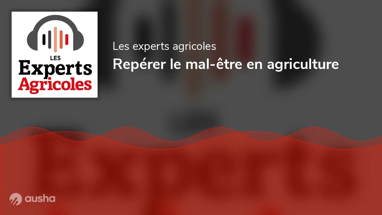 Repérer le mal-être en agriculture