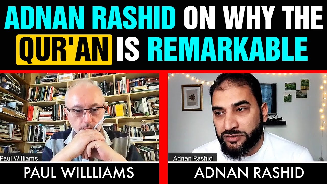 Adnan Rashid on Why The Qur'an is Remarkable