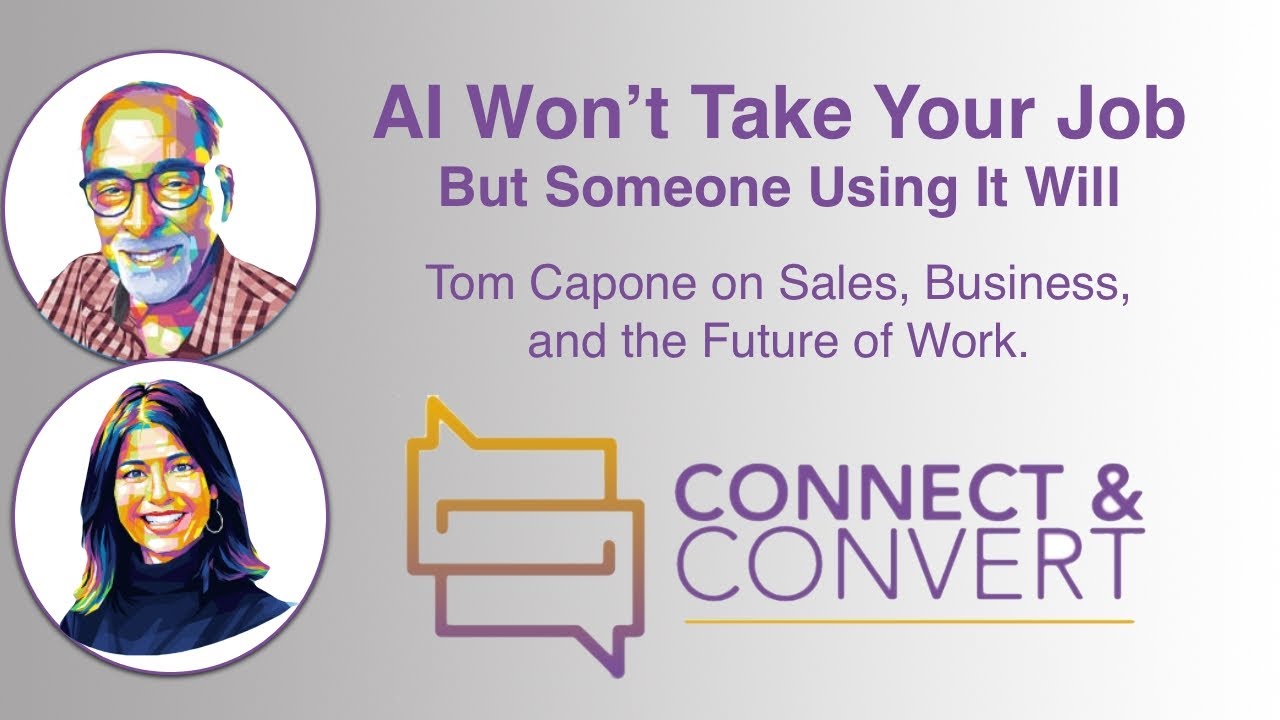 AI Won&rsquo;t Take Your Job, But Someone Using It Will | Tom Capone on Sales, Business, and the Future