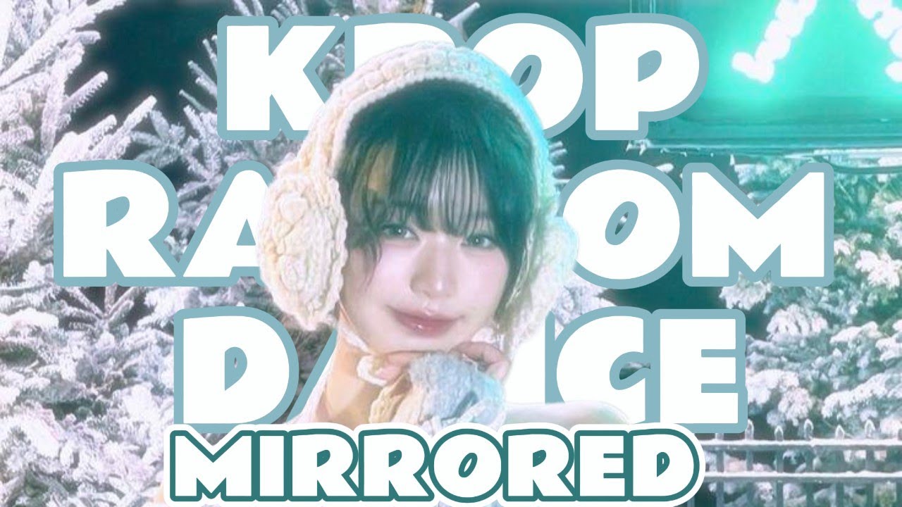 ❄️~KPOP RANDOM DANCE [MIRRORED] 2025~❄️