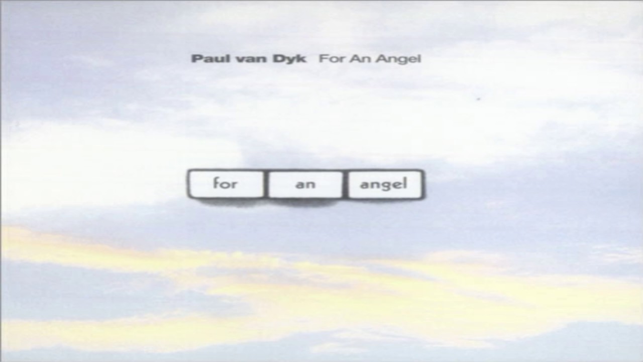 Paul Van Dyk - For An Angel Slowed