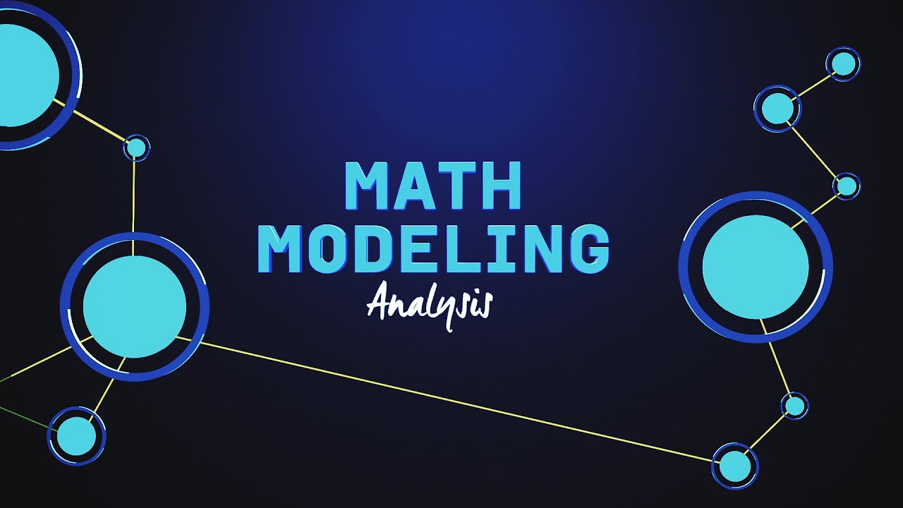What is Math Modeling? Video Series Part 6: Analysis
