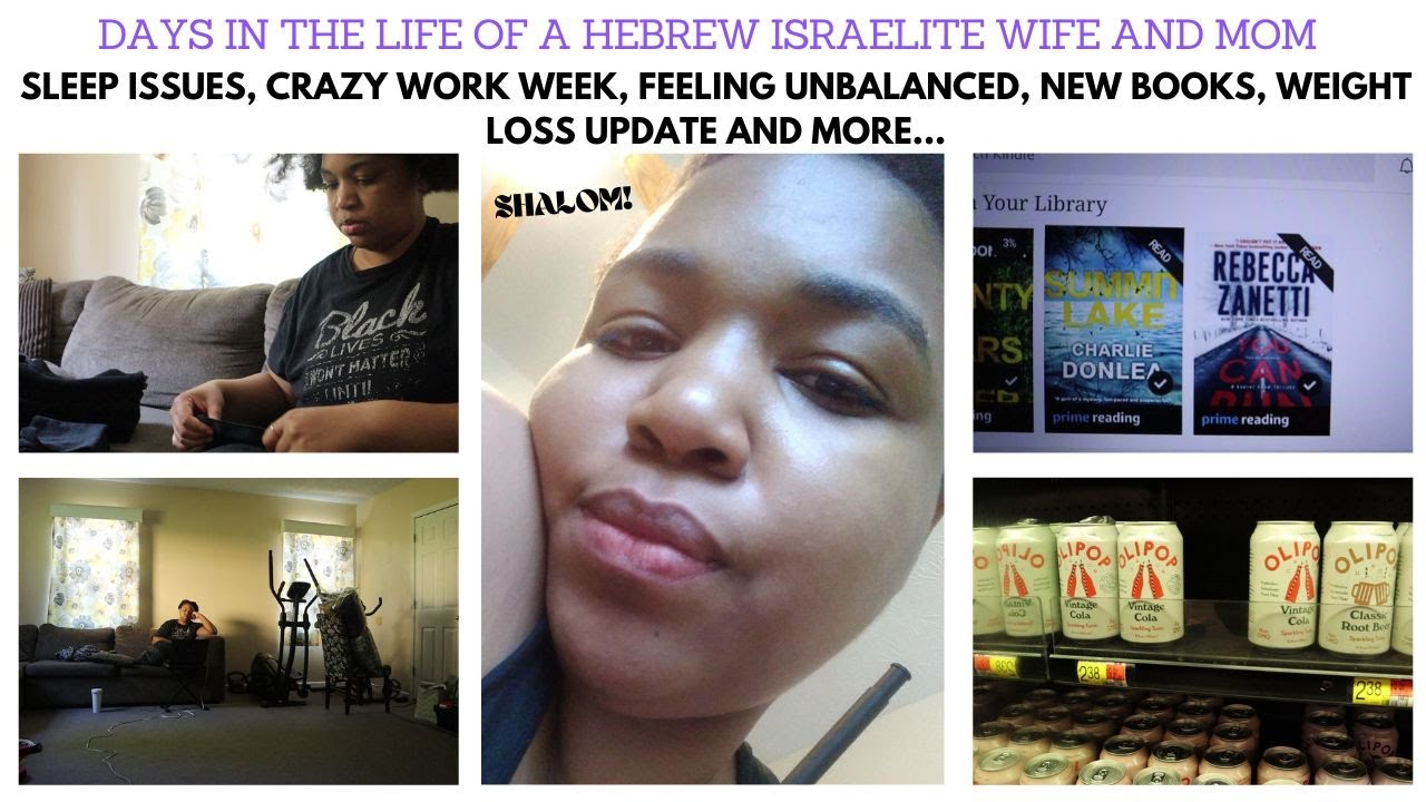 DAYS IN THE LIFE OF A HEBREW ISRAELITE | WEIGHTLOSS UPDATE | SLEEP ISSUES | BUSY WORK WEEK AND MORE