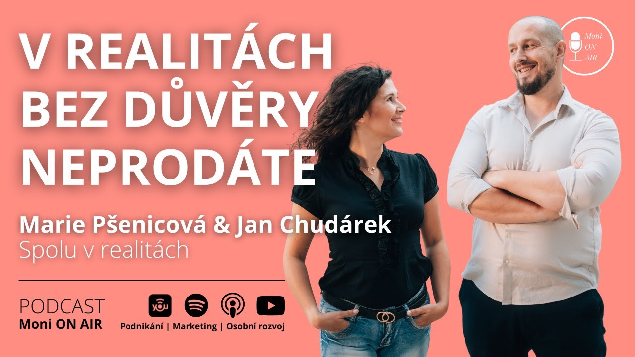 BEZ DŮVĚRY NEPRODÁTE | Reality i makléři bez iluzí a filtrů | Marie Pšenicová & Jan Chudárek