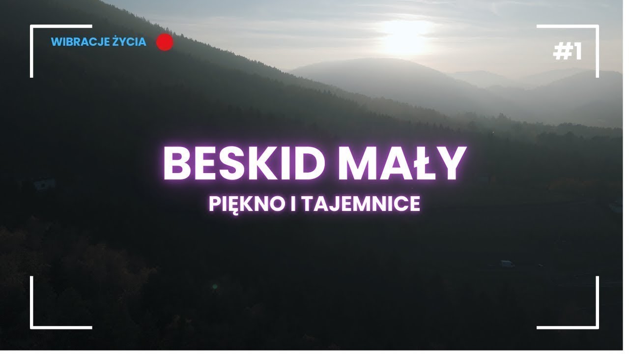 Beskid Mały  - miejsca które warto odwiedzić