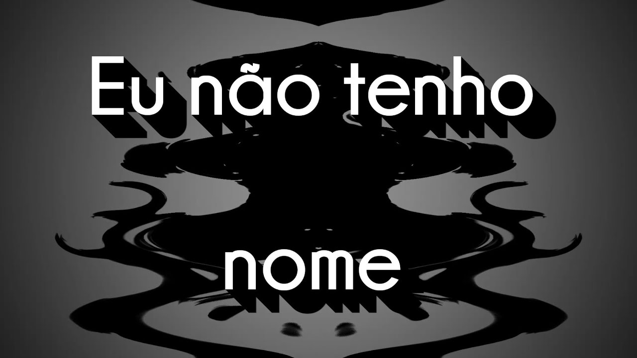 Eu não tenho nome