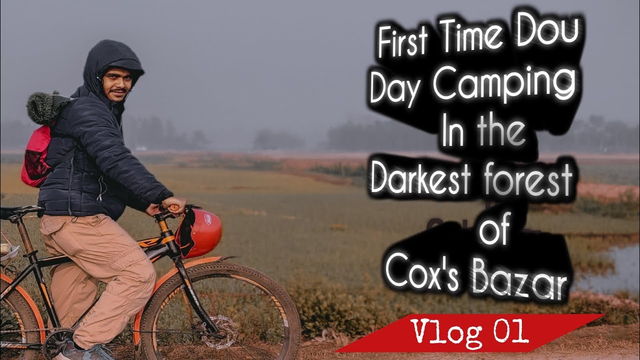 || First Time Dou Day Camping in the Darkest forest of Coxsbazar |Vlog 01|Travel with Arnob Istekar.