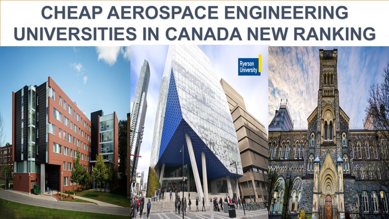 CHEAP AEROSPACE ENGINEERING UNIVERSITIES IN CANADA NEW RANKING